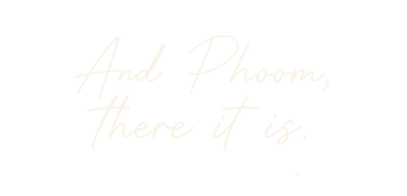 And Phoom, there it is.
